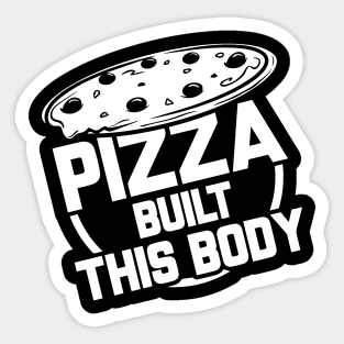 Pizza Built This Body Sticker